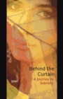Behind the Curtain : A Journey to Sobriety - eBook