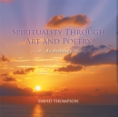 Spirituality Through Art and Poetry : An Anthology - eBook