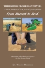 Threshing Floor D.I.Y Style: a New Approach for a New Generation; from Harvest to Seed : Christians Threshed for Service in the House of God - eBook