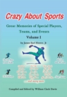 Crazy About Sports: Volume I : Great Memories of Special Players, Teams and Events - eBook