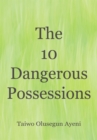 The 10 Dangerous Possessions - eBook