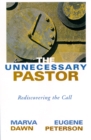 The Unnecessary Pastor : Rediscovering the Call - eBook
