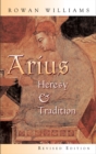 Arius : Heresy and Tradition - eBook