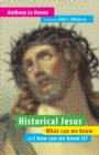 Historical Jesus : What Can We Know and How Can We Know It? - eBook
