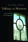 Talking with Mormons : An Invitation to Evangelicals - eBook