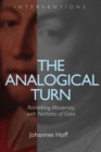 The Analogical Turn : Rethinking Modernity with Nicholas of Cusa - eBook