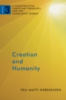 Creation and Humanity : A Constructive Christian Theology for the Pluralistic World, Volume 3 - eBook
