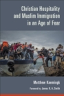 Christian Hospitality and Muslim Immigration in an Age of Fear - eBook