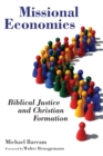 Missional Economics : Biblical Justice and Christian Formation - eBook