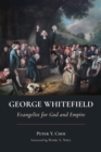 George Whitefield : Evangelist for God and Empire - eBook