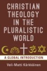Christian Theology in the Pluralistic World : A Global Introduction - eBook