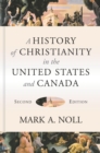 A History of Christianity in the United States and Canada - eBook