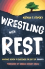 Wrestling with Rest : Inviting Youth to Discover the Gift of Sabbath - eBook