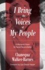 I Bring the Voices of My People : A Womanist Vision for Racial Reconciliation - eBook