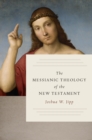 The Messianic Theology of the New Testament - eBook