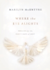 Where the Eye Alights : Phrases for the Forty Days of Lent - eBook