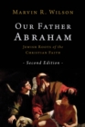 Our Father Abraham : Jewish Roots of the Christian Faith - eBook