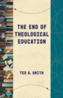 The End of Theological Education - eBook