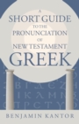 A Short Guide to the Pronunciation of New Testament Greek - eBook