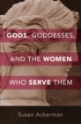 Gods, Goddesses, and the Women Who Serve Them - eBook