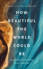 How Beautiful the World Could Be - eBook