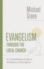 Evangelism through the Local Church : A Comprehensive Guide to All Aspects of Evangelism - eBook