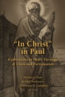 "In Christ" in Paul : Explorations in Paul's Theology of Union and Participation - eBook