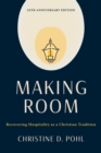 Making Room, 25th anniversary edition : Recovering Hospitality as a Christian Tradition - eBook