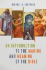 An Introduction to the Making and Meaning of the Bible - eBook