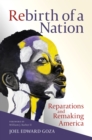 Rebirth of a Nation : Reparations and Remaking America - eBook