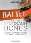 Battle of the Dinosaur Bones : Othniel Charles Marsh vs Edward Drinker Cope - eBook