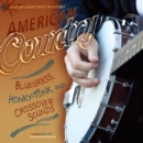 American Country : Bluegrass, Honky-Tonk, and Crossover Sounds - eBook
