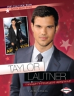 Taylor Lautner : Twilight's Fearless Werewolf - eBook