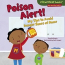 Poison Alert! : My Tips to Avoid Danger Zones at Home - eBook