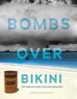 Bombs over Bikini : The World's First Nuclear Disaster - eBook