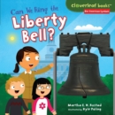Can We Ring the Liberty Bell? - eBook