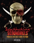 Swashbuckling Scoundrels : Pirates in Fact and Fiction - eBook