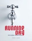 Running Dry : The Global Water Crisis - eBook