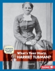 What's Your Story, Harriet Tubman? - eBook