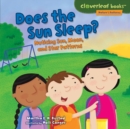 Does the Sun Sleep? : Noticing Sun, Moon, and Star Patterns - eBook