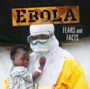 Ebola : Fears and Facts - eBook