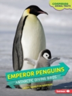 Emperor Penguins : Antarctic Diving Birds - eBook