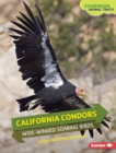 California Condors : Wide-Winged Soaring Birds - eBook