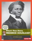 What's Your Story, Frederick Douglass? - eBook
