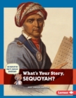What's Your Story, Sequoyah? - eBook