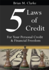 5 Laws of Credit : For Your Personal Credit and Financial Freedom - eBook