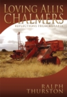 Loving Allis Chalmers : Reflections from Agraria - eBook