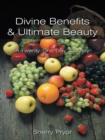 Divine Benefits & Ultimate Beauty : A Twenty-One Day Journey - eBook
