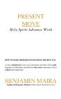 Present Move : Holy Spirit Advance Work - eBook