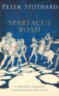 The Spartacus Road : A Personal Journey Through Ancient Italy - eBook